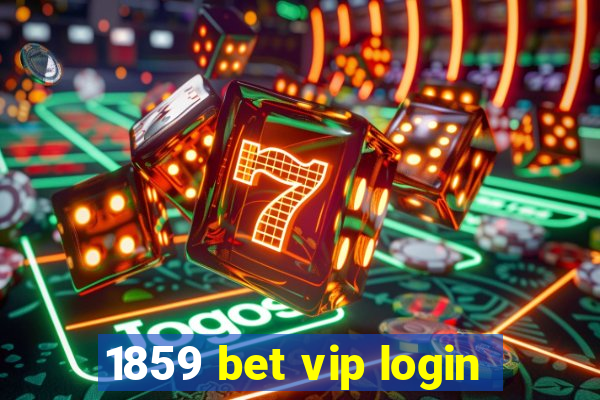 1859 bet vip login